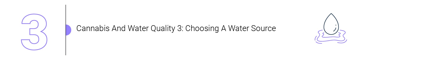 Cannabis And Water Quality Part 3: Choosing A Water Source